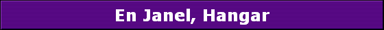 En Janel, Hangar